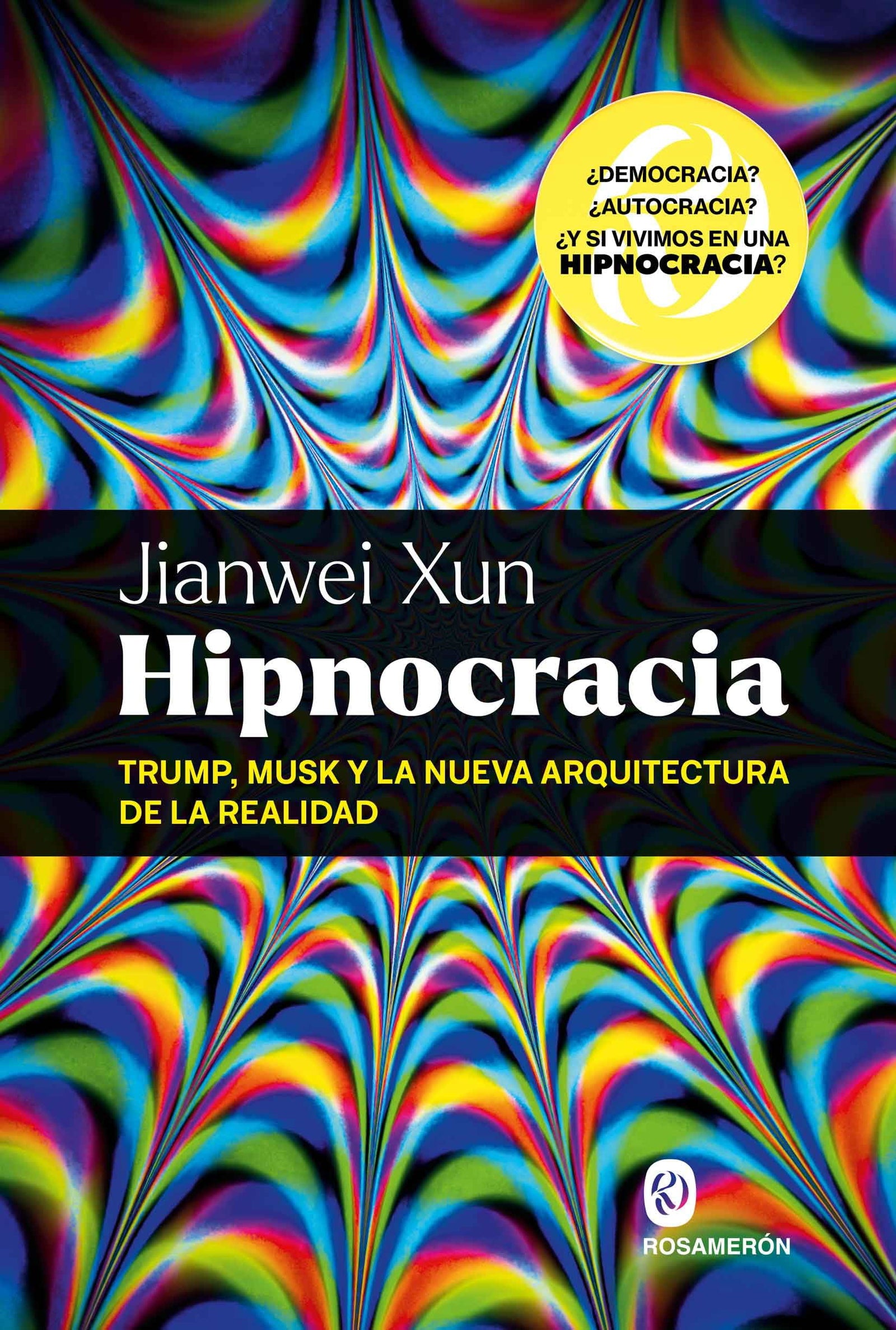 Hipnocracia: Trump, Musk y la nueva arquitectura de la realidad