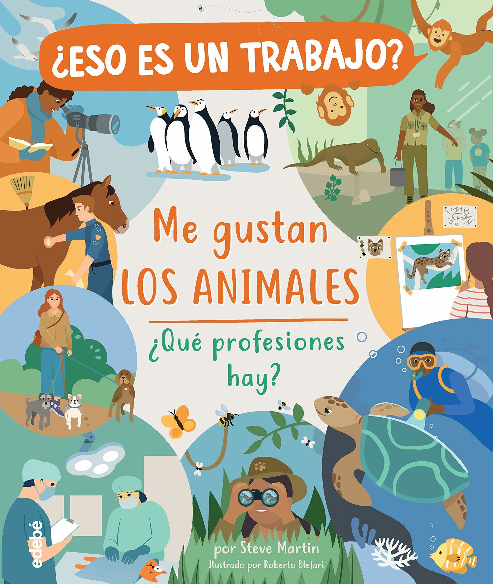 ¿Eso es un trabajo? Me gustan los Animales: ¿Qué Profesiones Hay