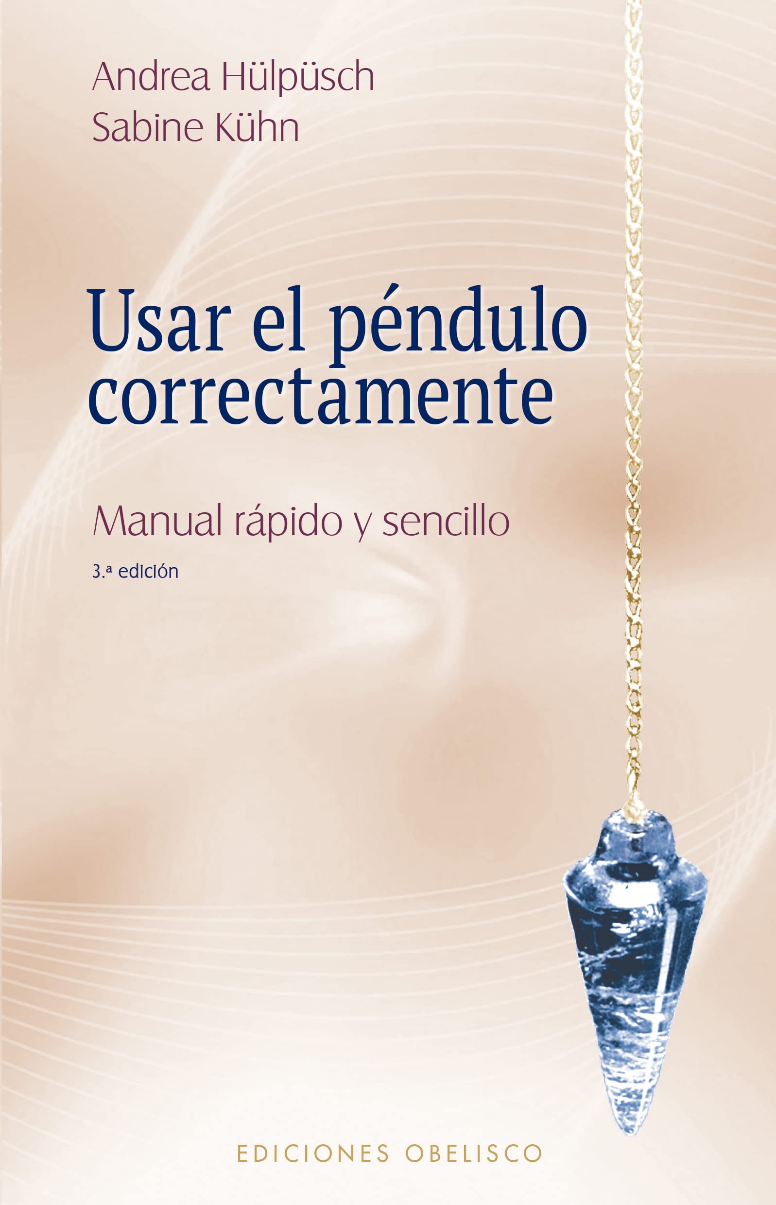 Usar el Péndulo correctamente: Manual Rapido Y Sencillo (Feng Shui y radiestesia)
