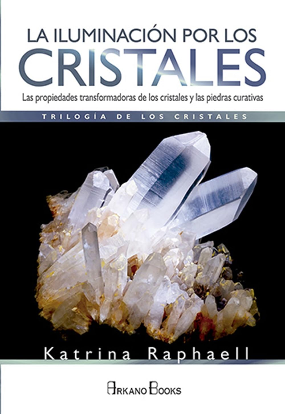 La Iluminación por los Cristales: Las propiedades transformadoras de los cristales y las piedras curativas (SIN COLECCION)