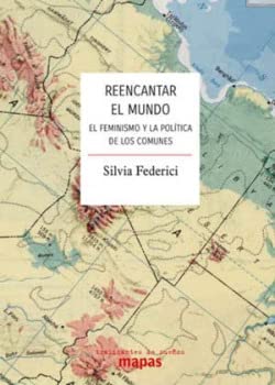 Reencantar el mundo: El feminismo y la política de los comunes: 60 (Mapas)