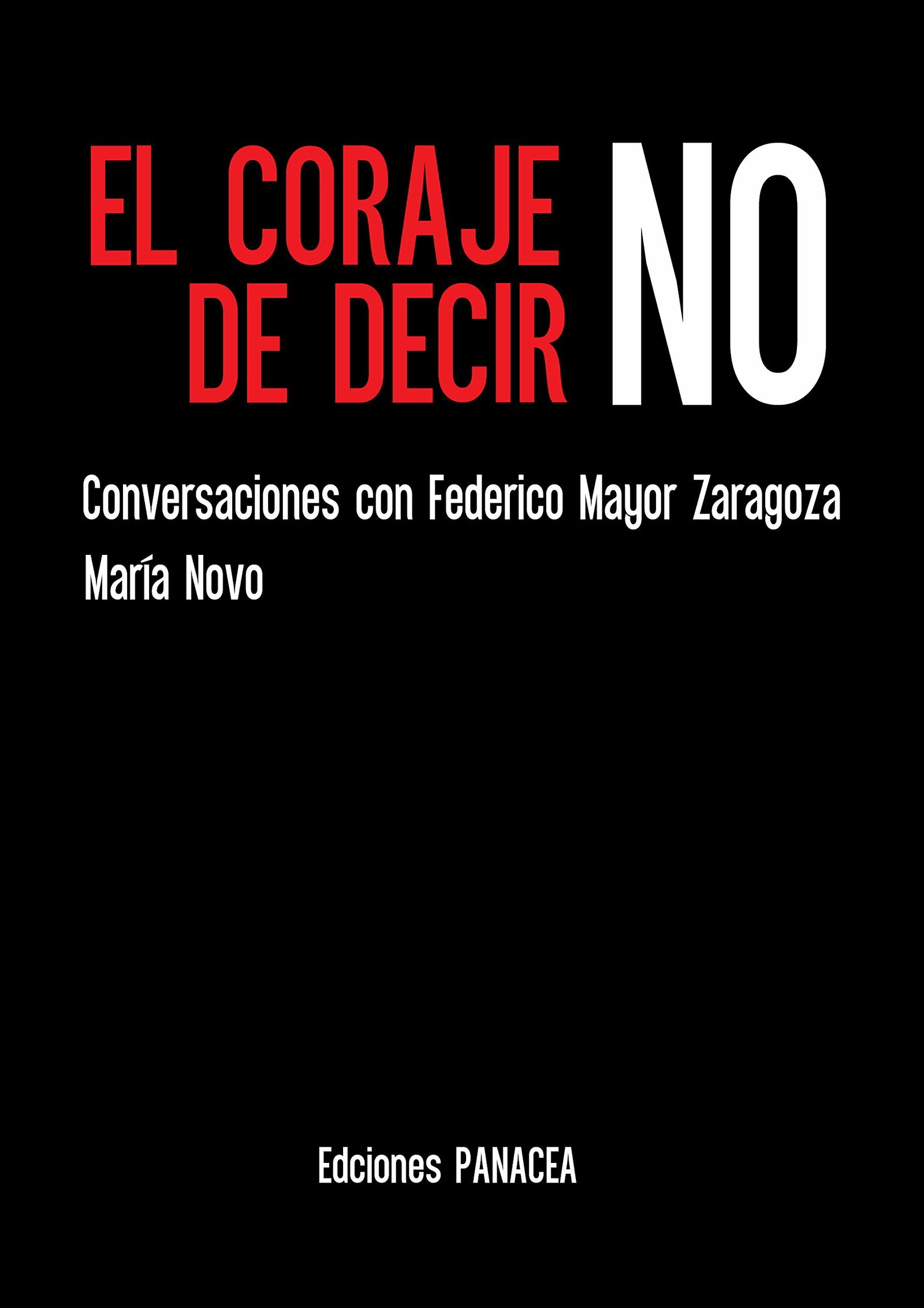 El coraje de decir no: Conversaciones con Federico Mayor Zaragoza