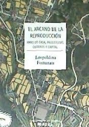 El arcano de la reproducción.: Amas de casa, prostitutas, obreros y capital: 55 (MAPAS)