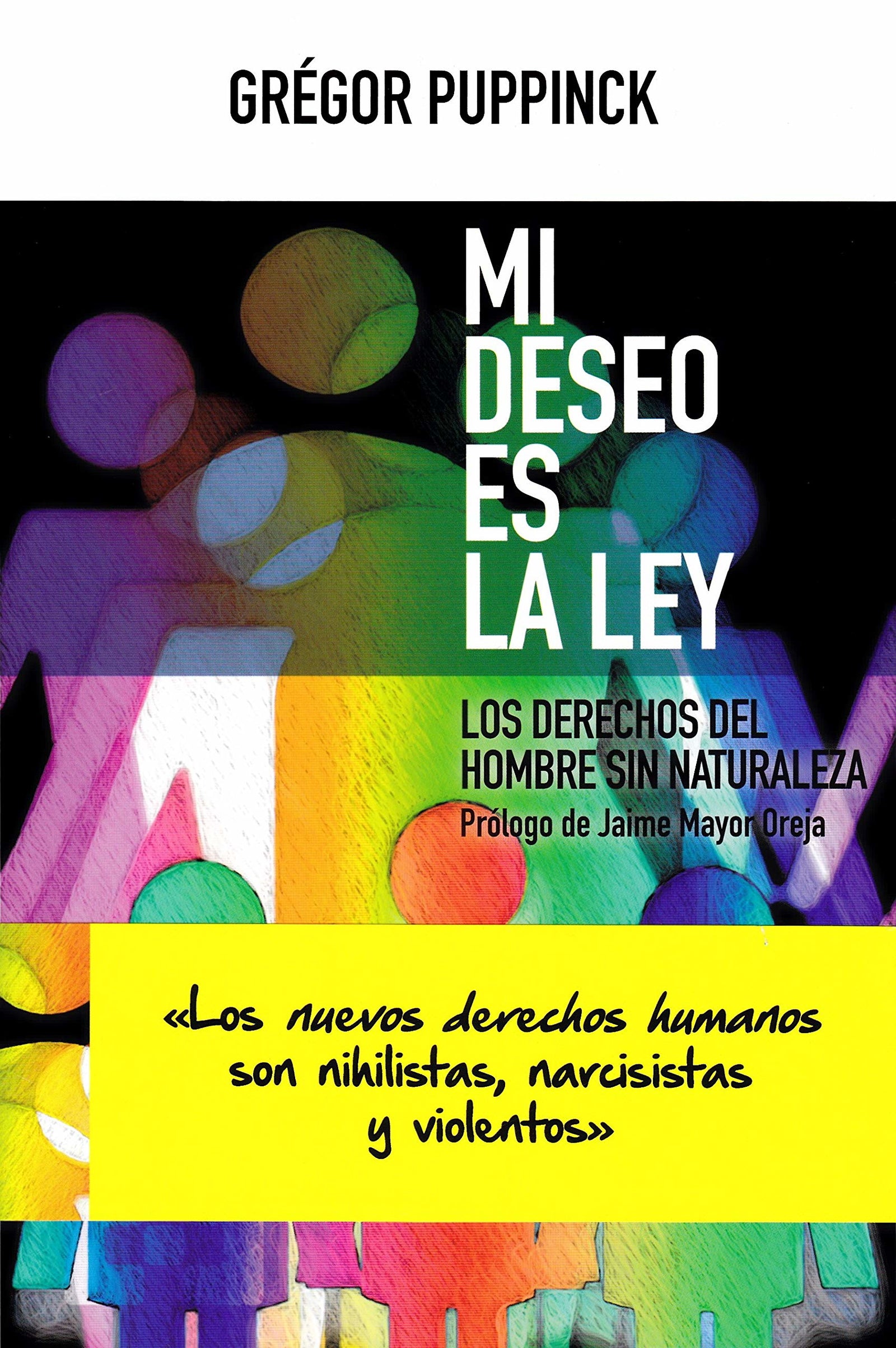 Mi Deseo Es La Ley: Los derechos del hombre sin naturaleza: 58 (NUEVO ENSAYO)