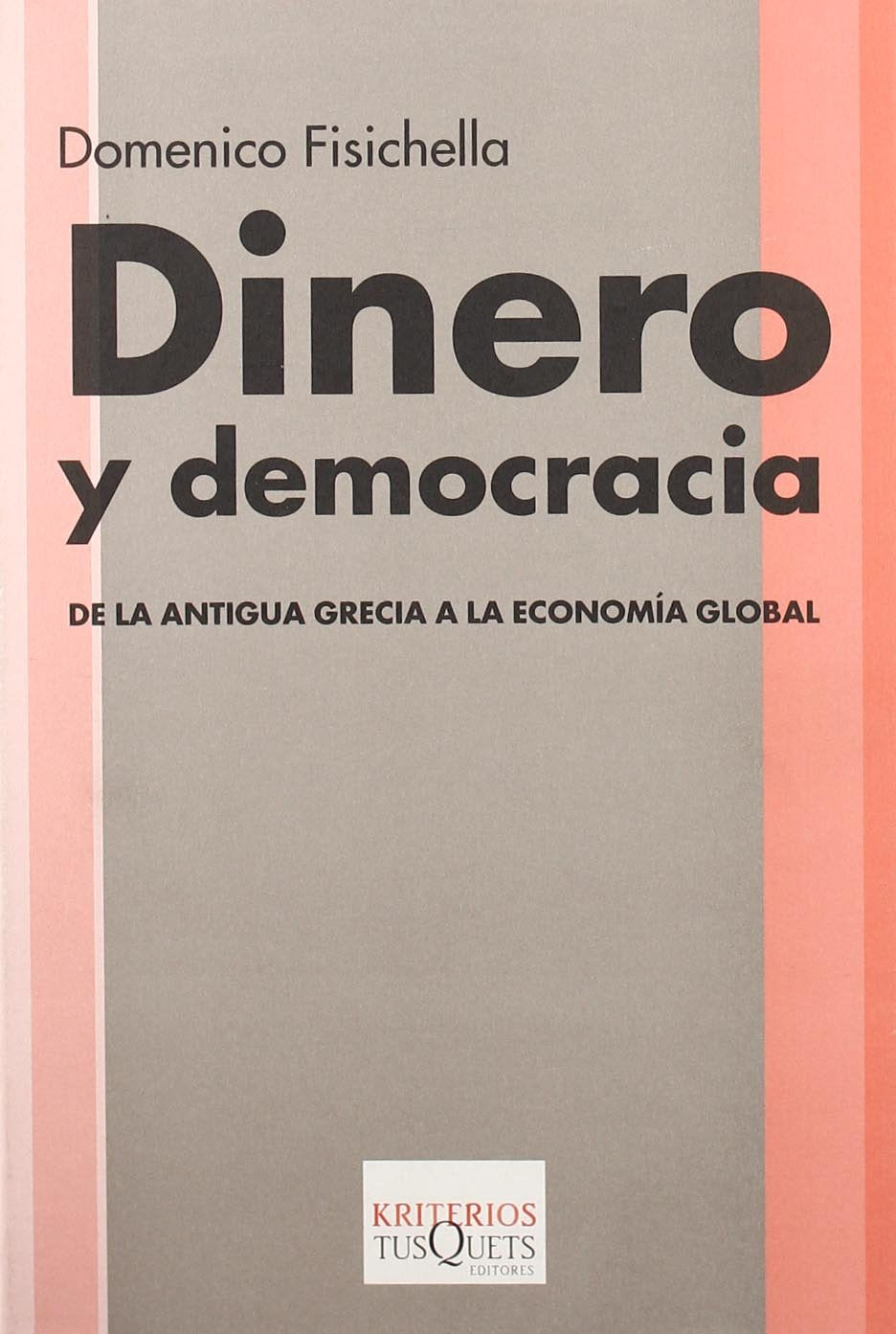 Dinero y democracia: 6 (Kriterios)