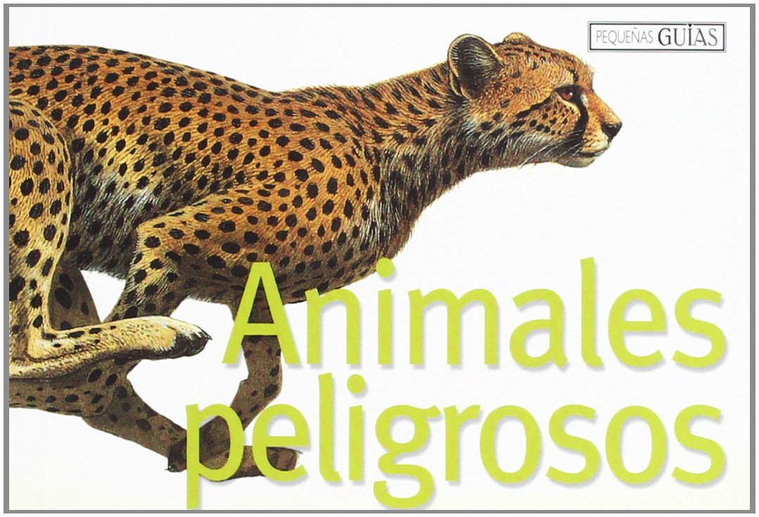 Animales peligrosos (PEQUEÑAS GUIAS)