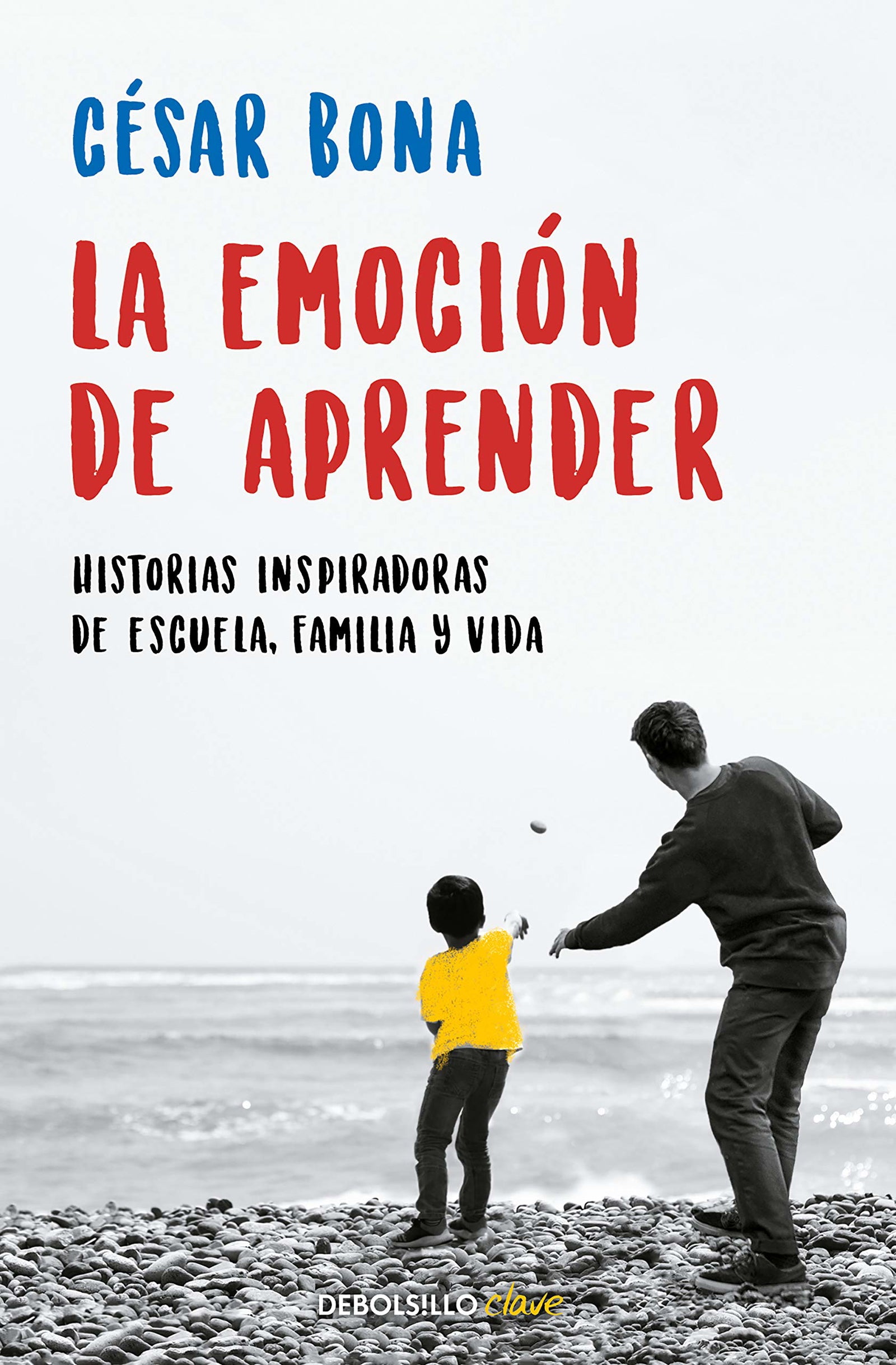 La emoción de aprender: Historias inspiradoras de escuela, familia y vida (Clave)