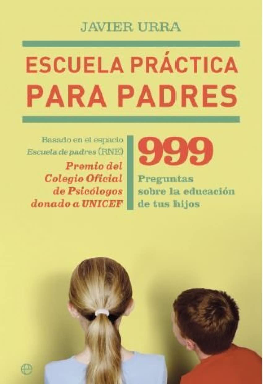 Escuela práctica para padres : 999 preguntas sobre la educación de tus hijos