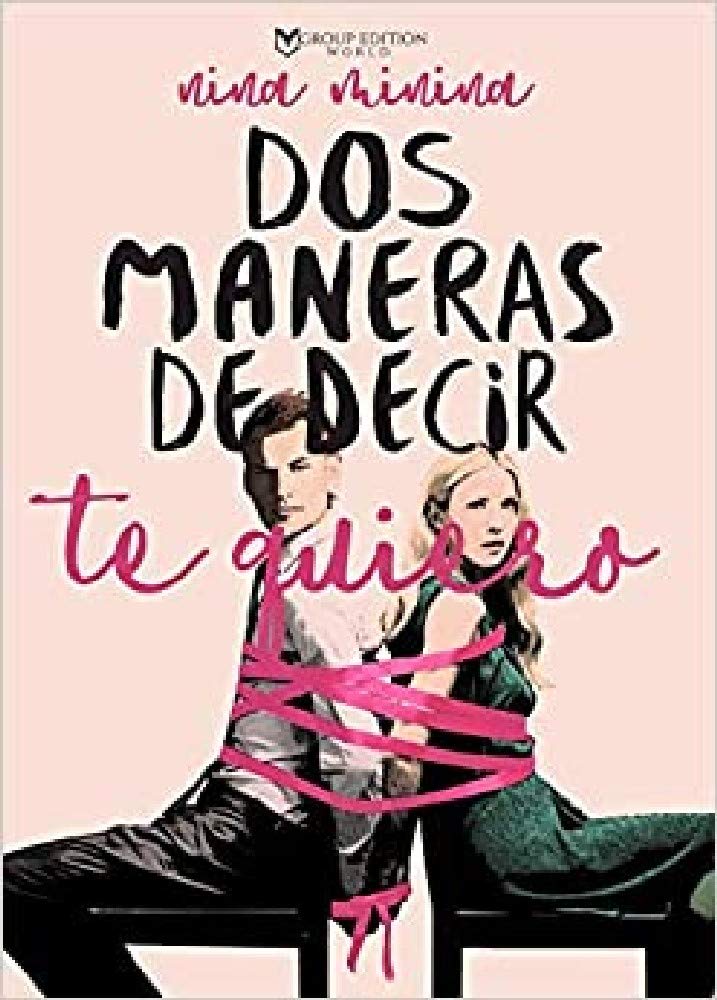 DOS MANERAS DE DECIR TE QUIERO (ROMANTICA)
