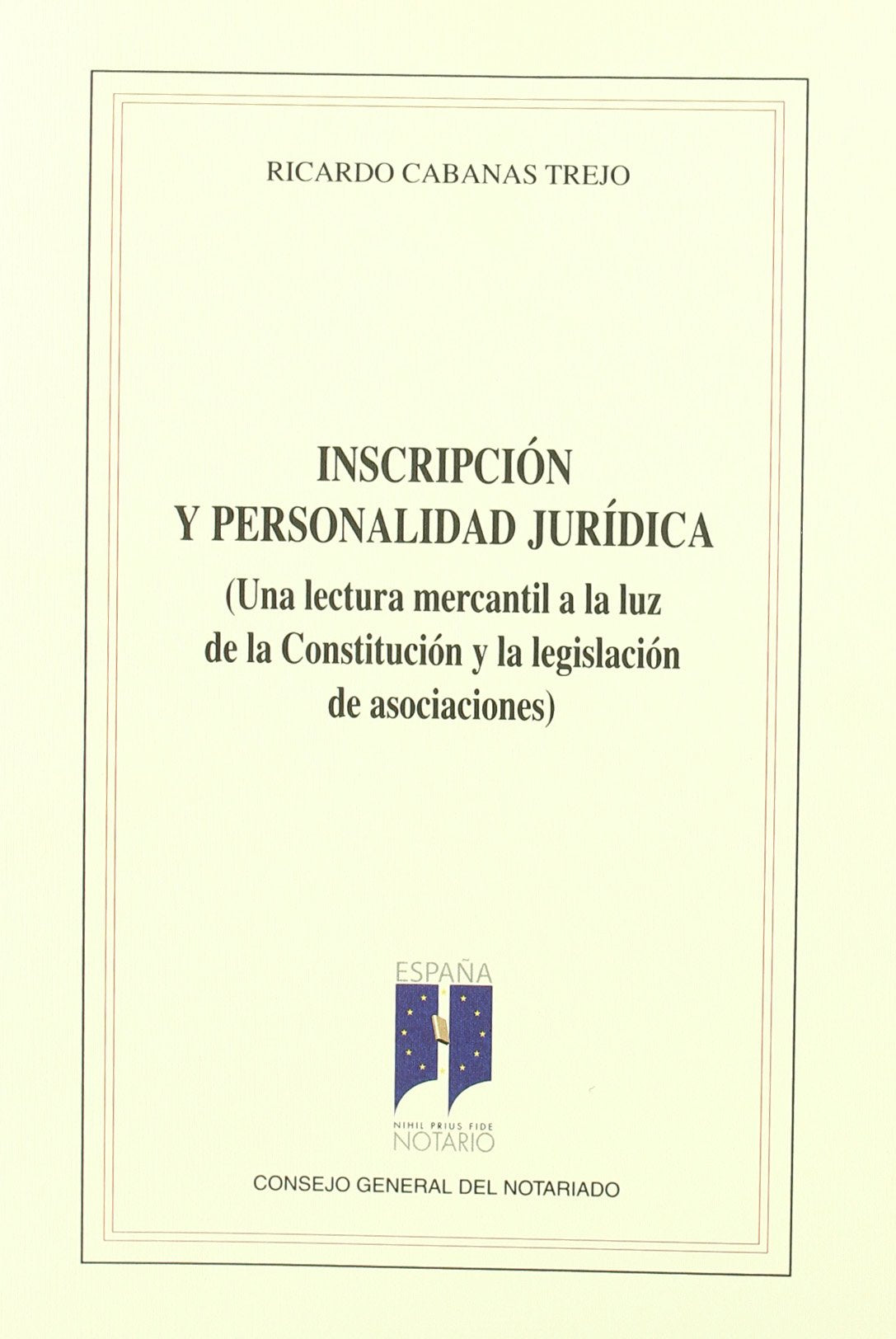 Inscripción y personalidad jurídica : (una lectura mercantil a la luz de la Constitución y la legislación de asociaciones)