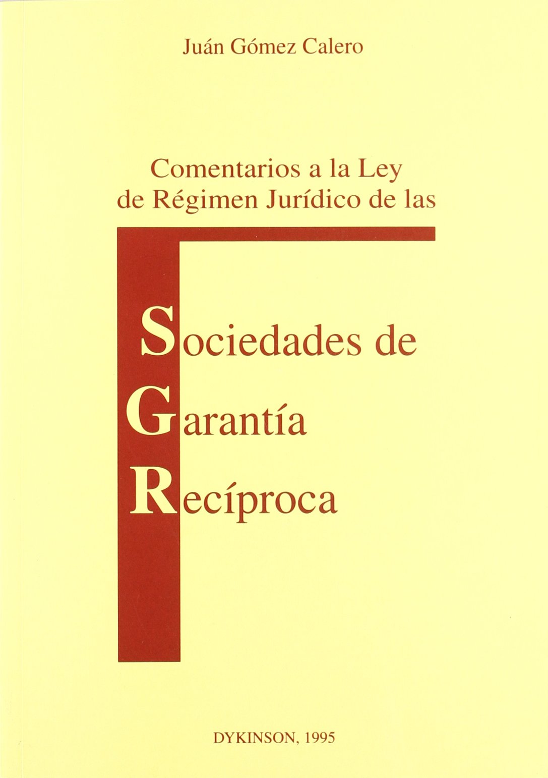 Comentarios a la Ley de régimen jurídico de las sociedades de garantía recíproca