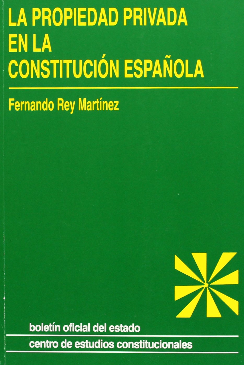 La propiedad privada en la Constitución española. (Estudios Constitucionales)