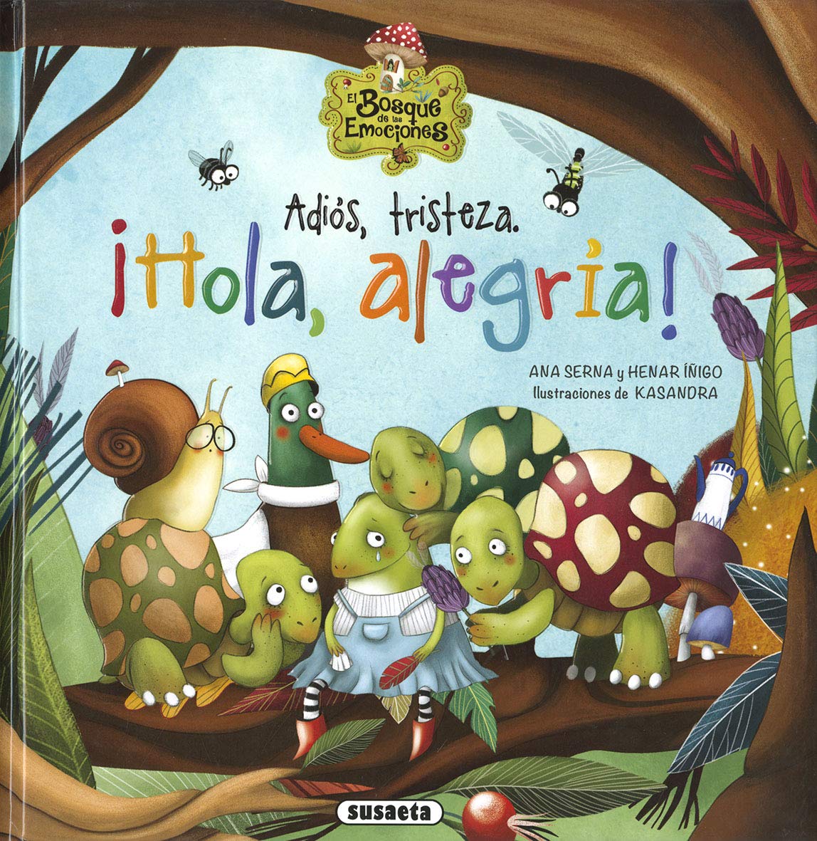 Susaeta - Adiós, tristeza. ¡Hola, alegría! (El bosque de las emociones)