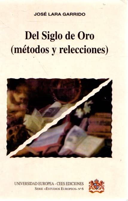 Del siglo de oro : metodos y relecciones