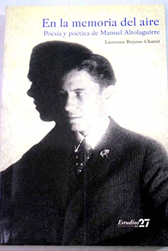 En la memoria del aire : poesía y poética de Manuel Altolaguirre