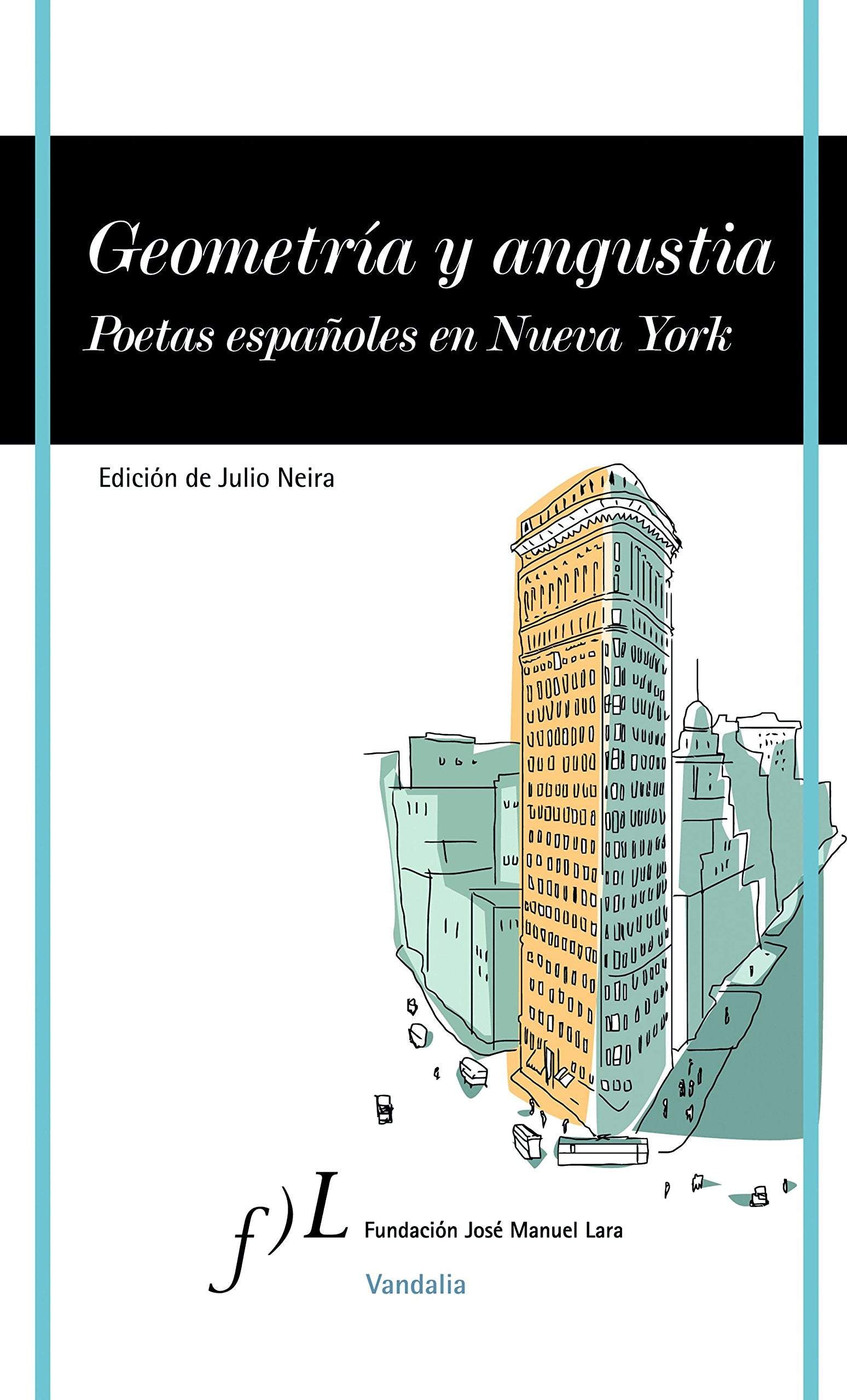 Geometría y angustia: Poetas españoles en Nueva York: 1 (VANDALIA)