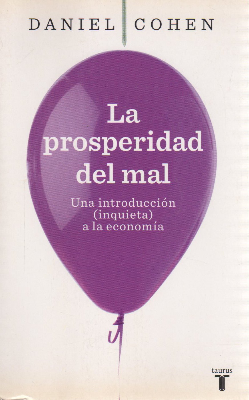 La prosperidad del mal: Una introducción (inquieta) a la economía (Historia)