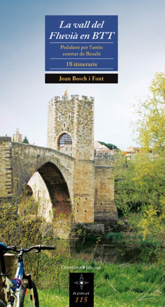 La vall del Fluvià en BTT: Pedalant per l'antic comtat de Besalú. 18 itineraris: 115 (Azimut)