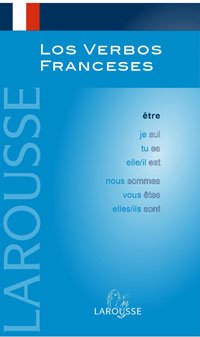 Los Verbos Franceses (Larousse - Lengua Francesa - Manuales Prácticos)