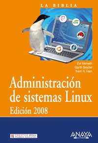 Administración de sistemas Linux. Edición 2008 (La Biblia De)