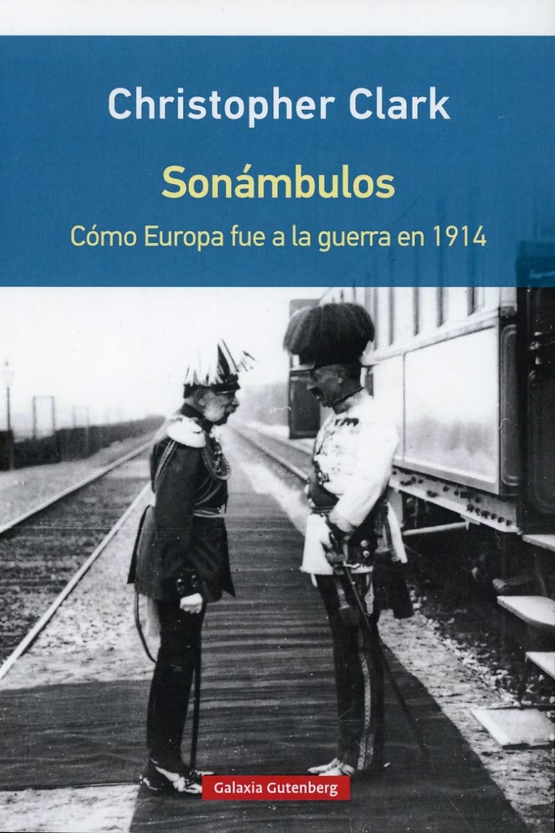Sonámbulos- rústica: Cómo Europa fue a la guerra en 1914