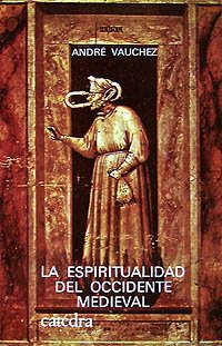 La espiritualidad del occidente medieval (Historia. Serie Menor)