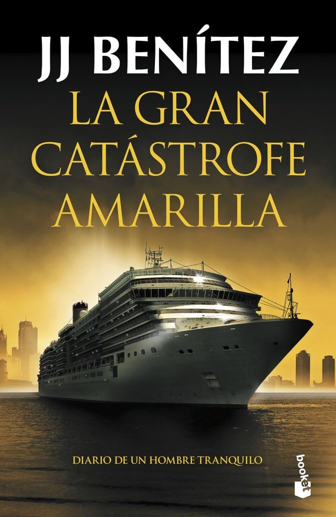 La gran catástrofe amarilla: Diario de un hombre tranquilo: 3 (Biblioteca J. J. Benítez)