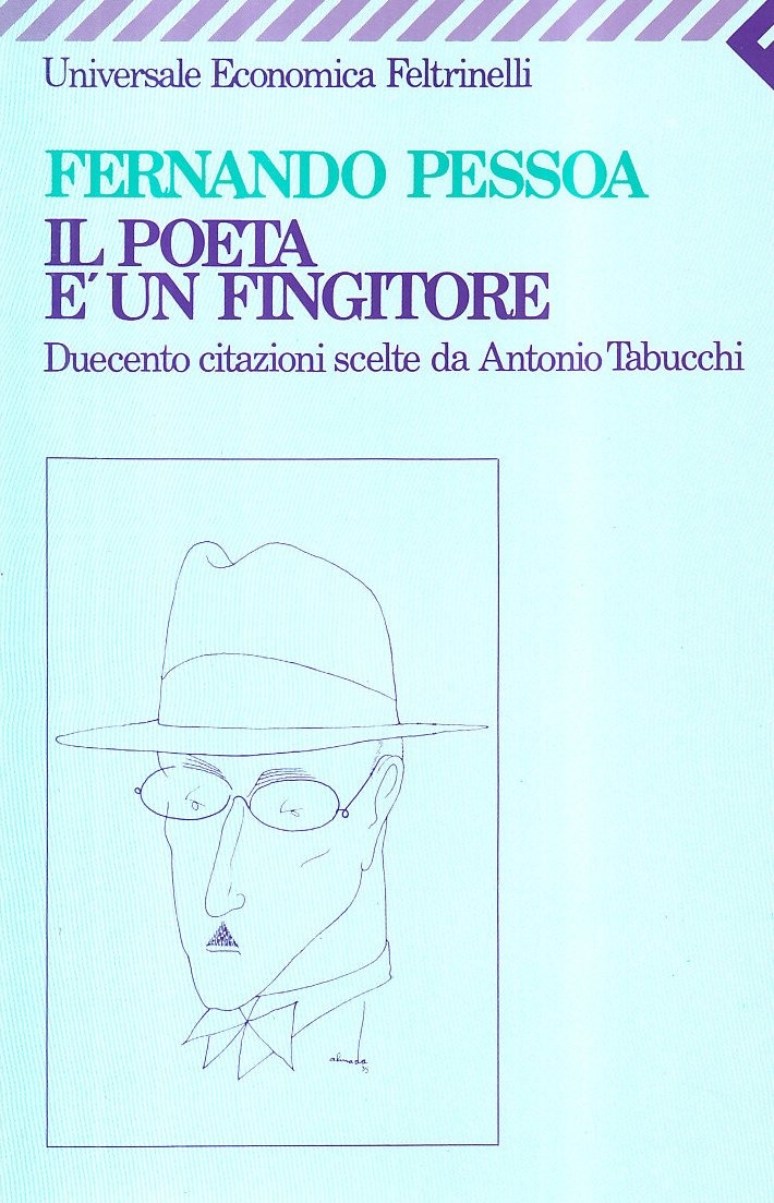 Il poeta è un fingitore. Duecento citazioni scelte da Antonio Tabucchi (Universale economica)