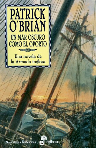 16. Un mar oscuro como el oporto (Narrativas Históricas)