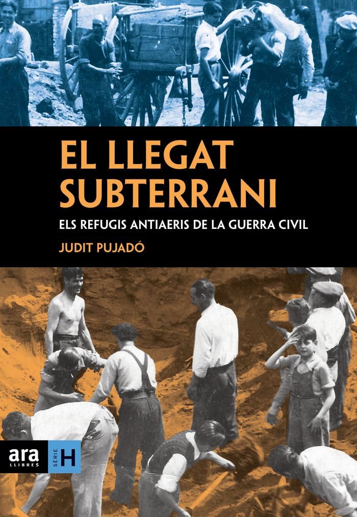 El Llegat Subterrani. Els Refugis Antiaeris De La Guerra Civil (Sèrie H)