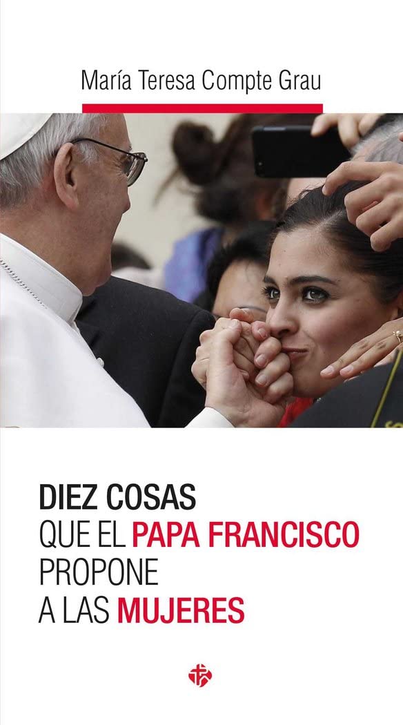 Diez cosas que el papa Francisco propone a las mujeres