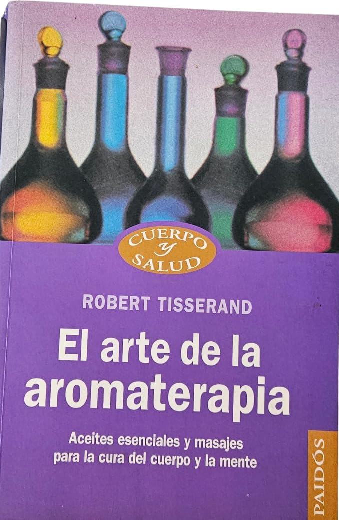 El arte de la aromaterapia / the Art of Aromatherapy