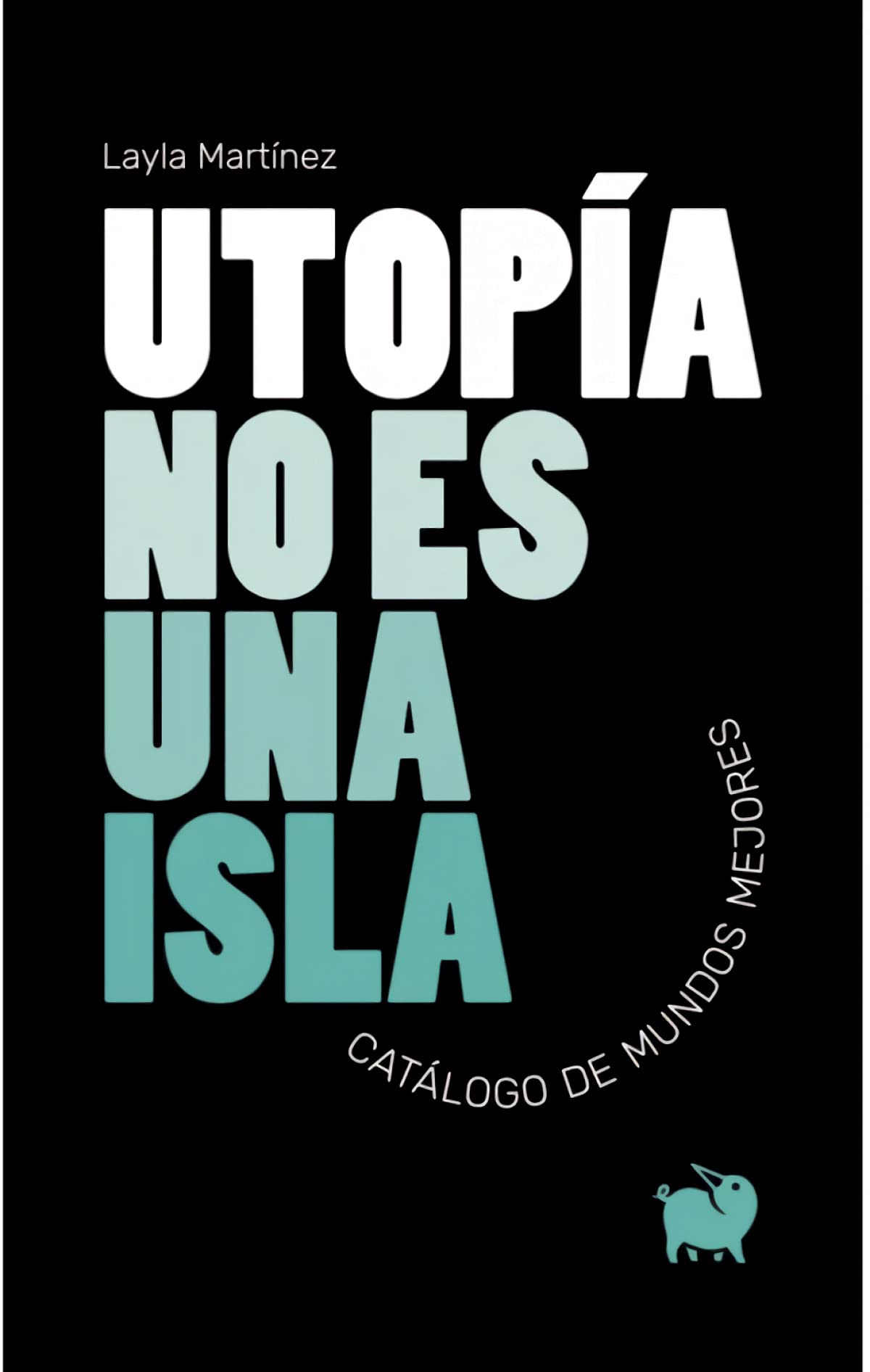 Utopía no es una isla: Catálogo de mundos mejores: 4 (Centella)