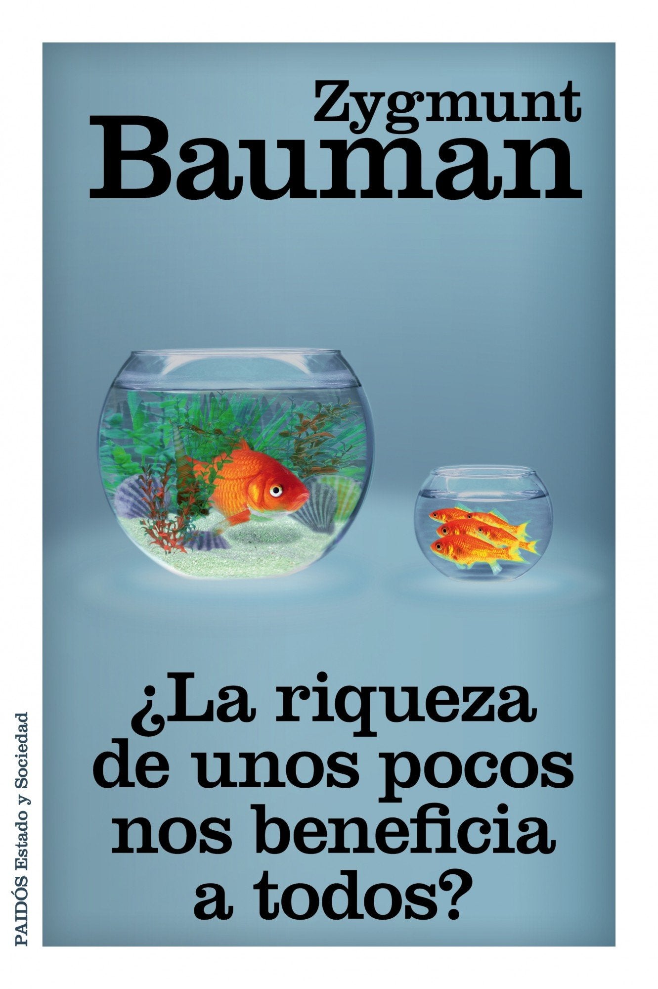 ¿La riqueza de unos pocos nos beneficia a todos? (Estado y Sociedad)