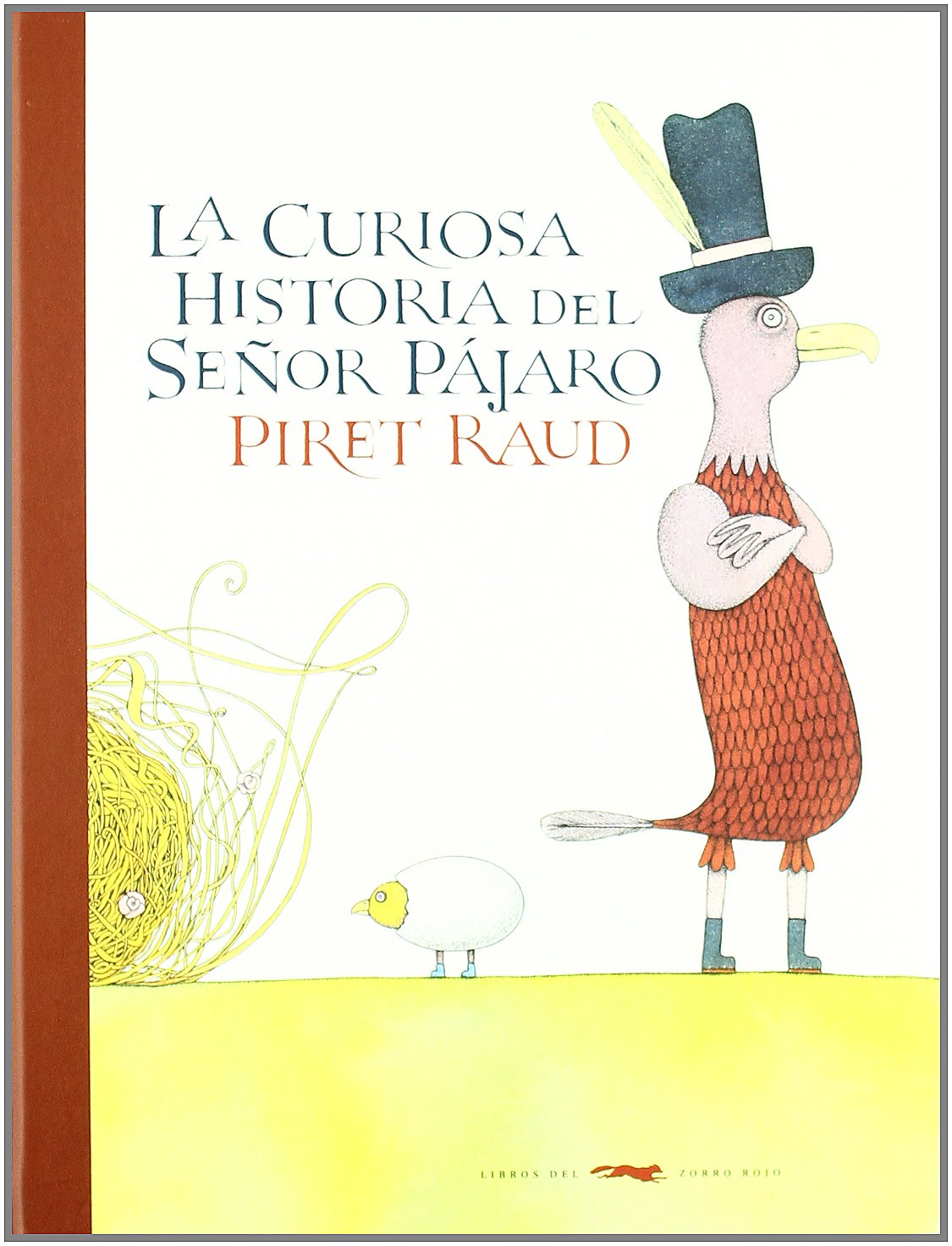 curiosa historia del Señor Pájaro, La (Álbumes Ilustrados)