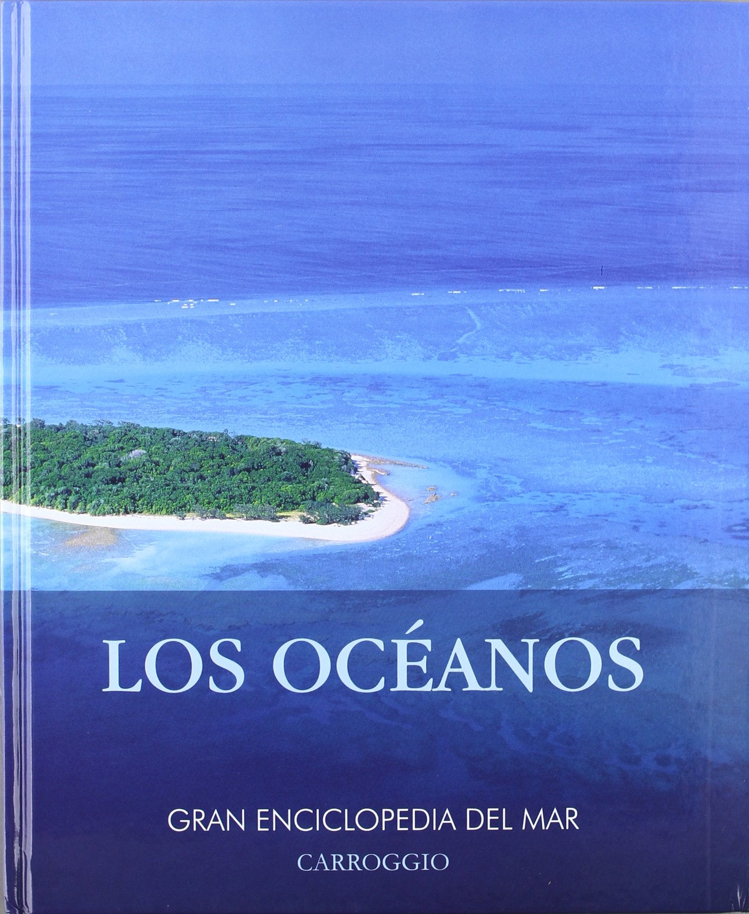 Los Océanos. Gran Enciclopedia Del Mar