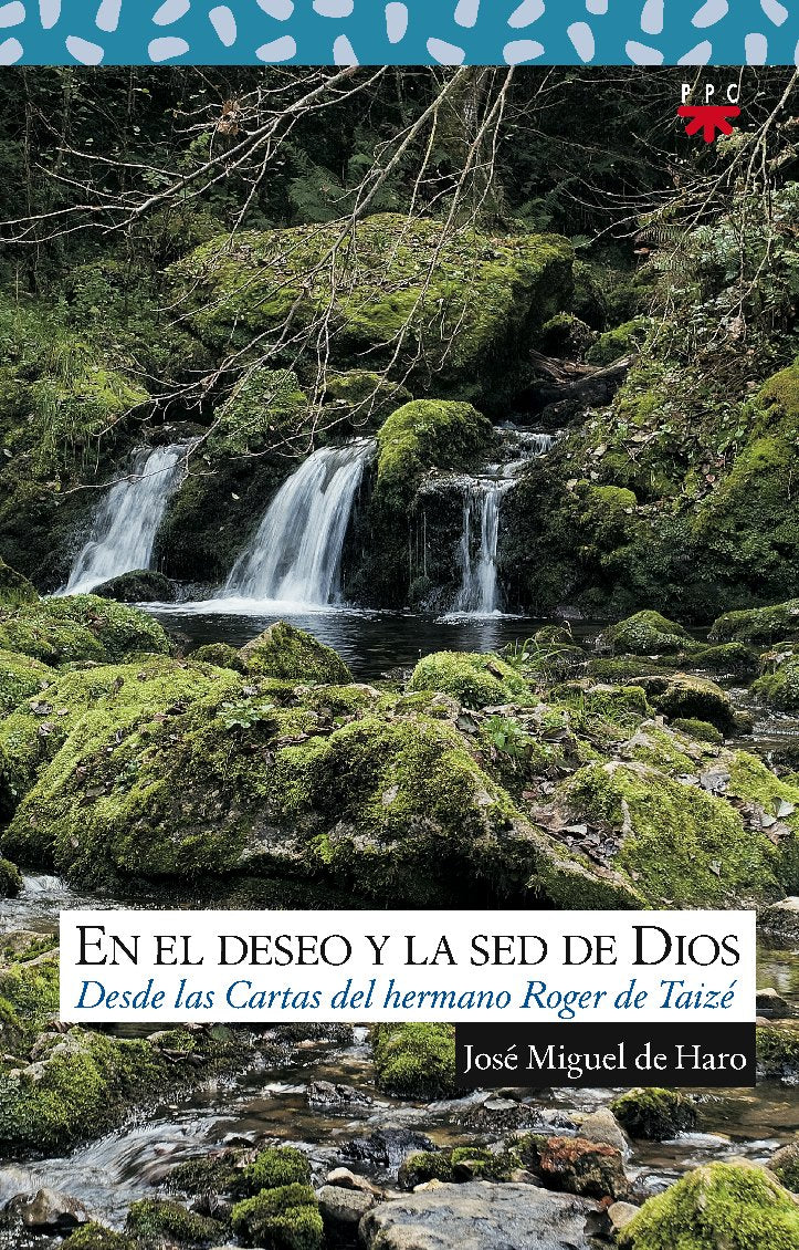 En El Deseo Y La Sed De Dios. Desde Las Cartas Del Hermano Roger De Taizé: 118 (Sauce)