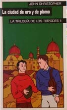 La ciudad de oro y de plomo.La trilogía de los trípodes II
