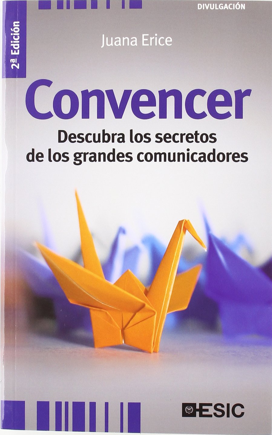 Convencer. Descubra los secretos de los grandes comunicadores