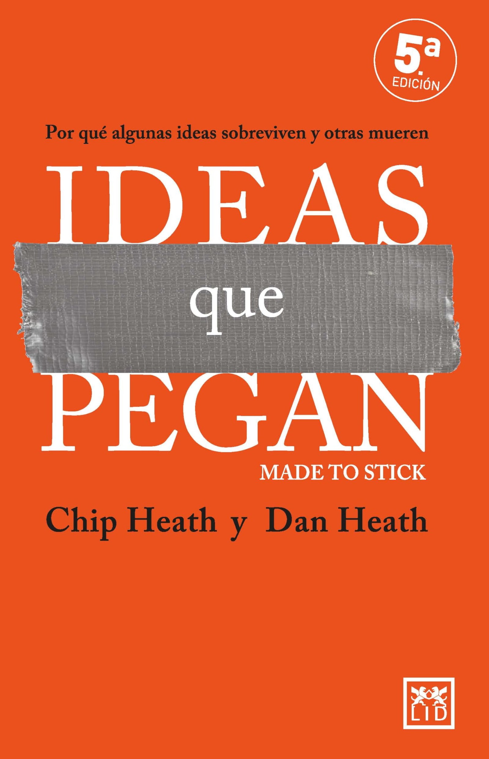 Ideas que pegan: Por qué algunas ideas sobreviven y otras mueren (Acción Empresarial)