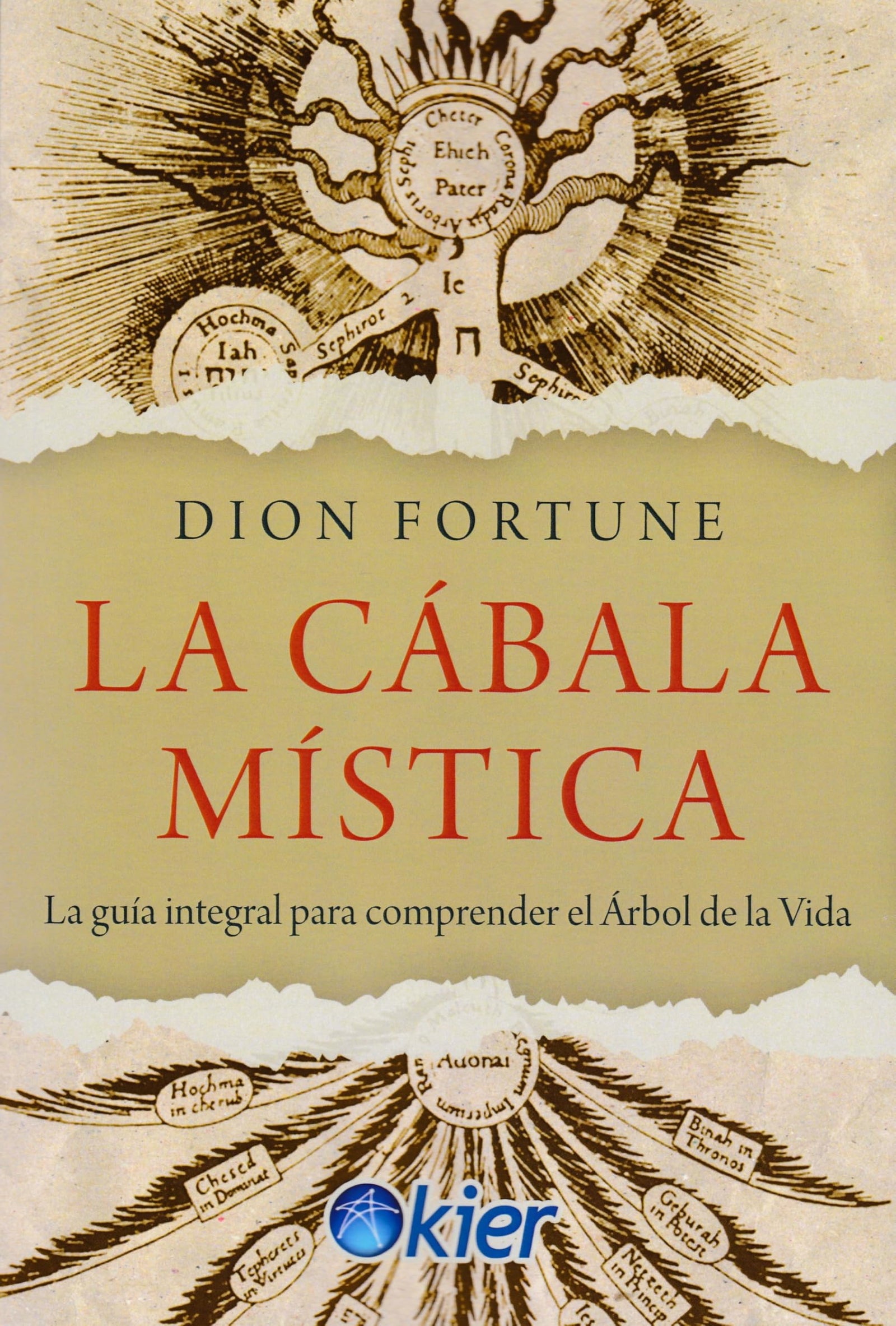 La Cabala Mistica: La guía integral para comprender el Árbol de la Vida