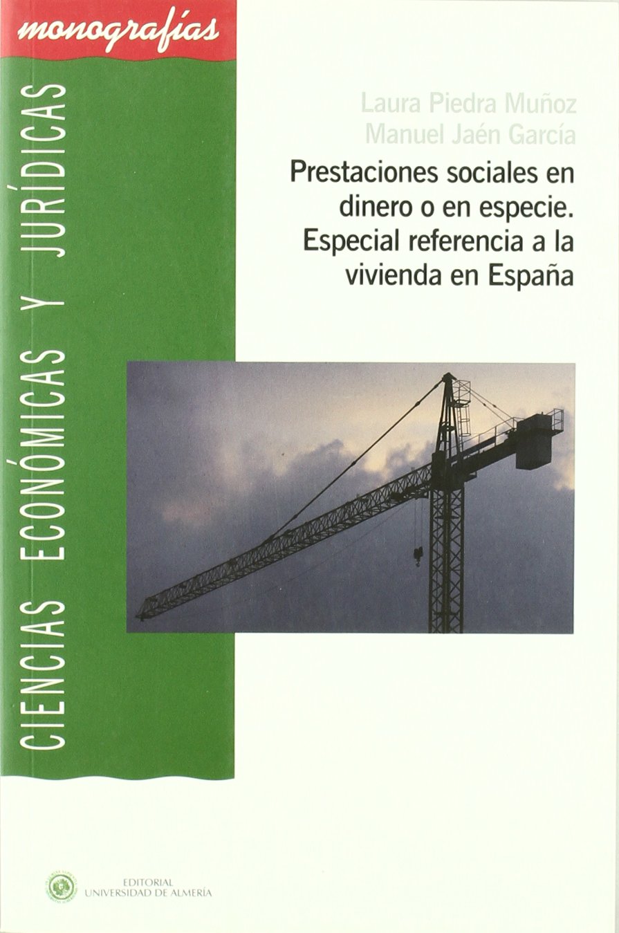 Prestaciones sociales en dinero o en especie. Especial referencia a la vivienda en España