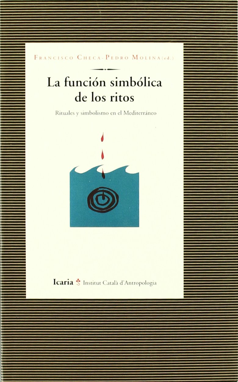 La Funcion Simbolica de Los Ritos: Rituales y Simbolismo En El Mediterraneo