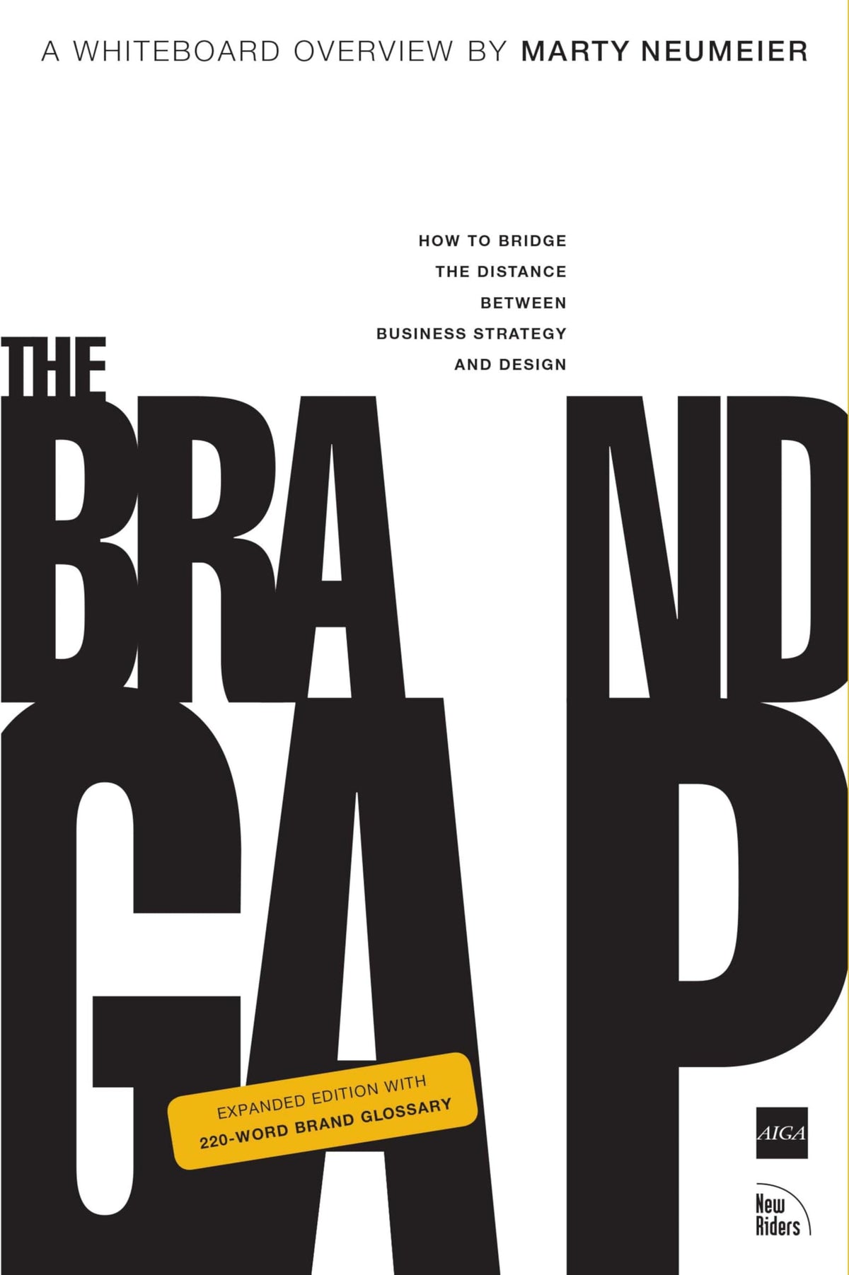 The Brand Gap: How To Bridge The Distance Between Business Strategy And Design
