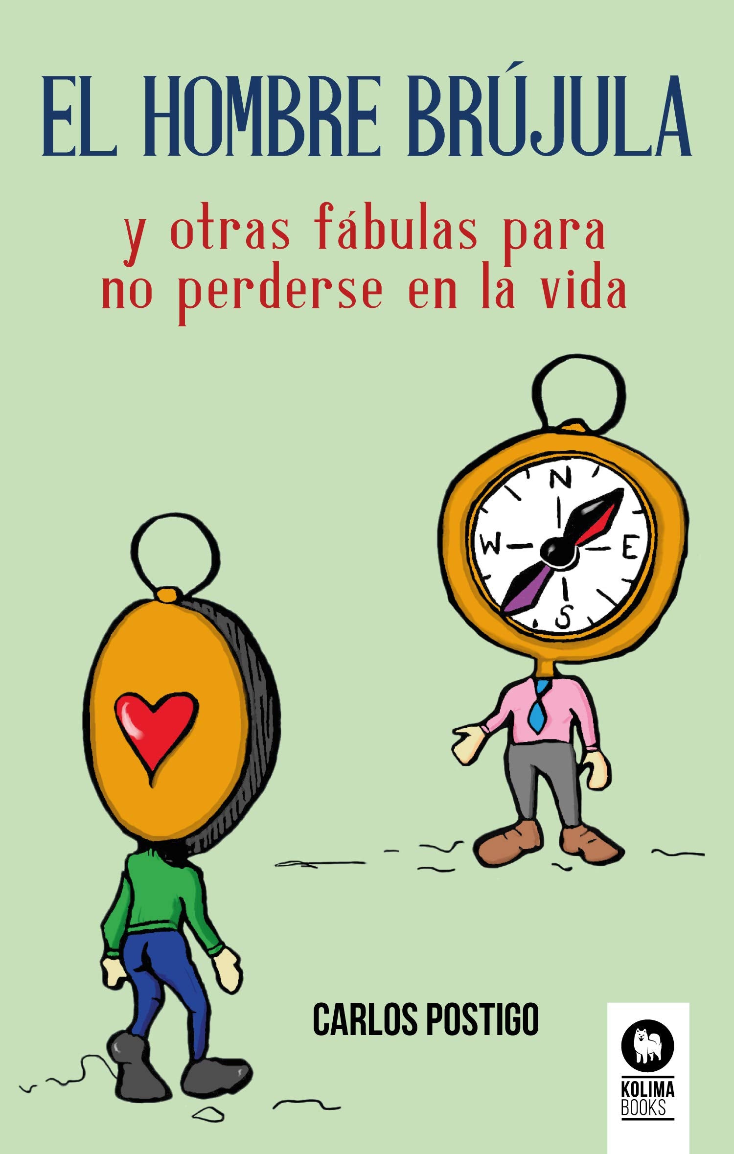 El hombre brújula: y otras fábulas para no perderse en la vida