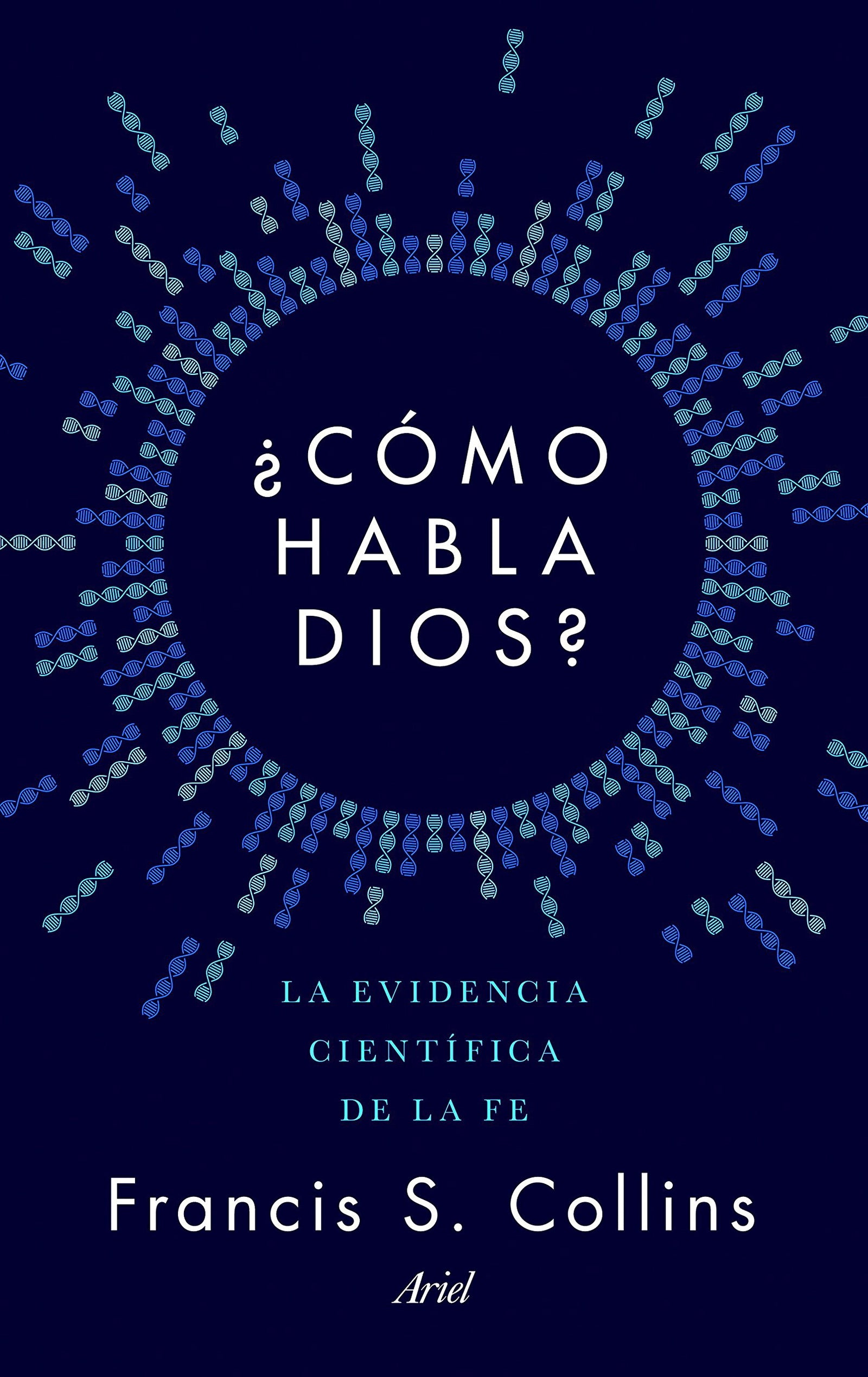 ¿Cómo habla Dios?: La evidencia científica de la fe