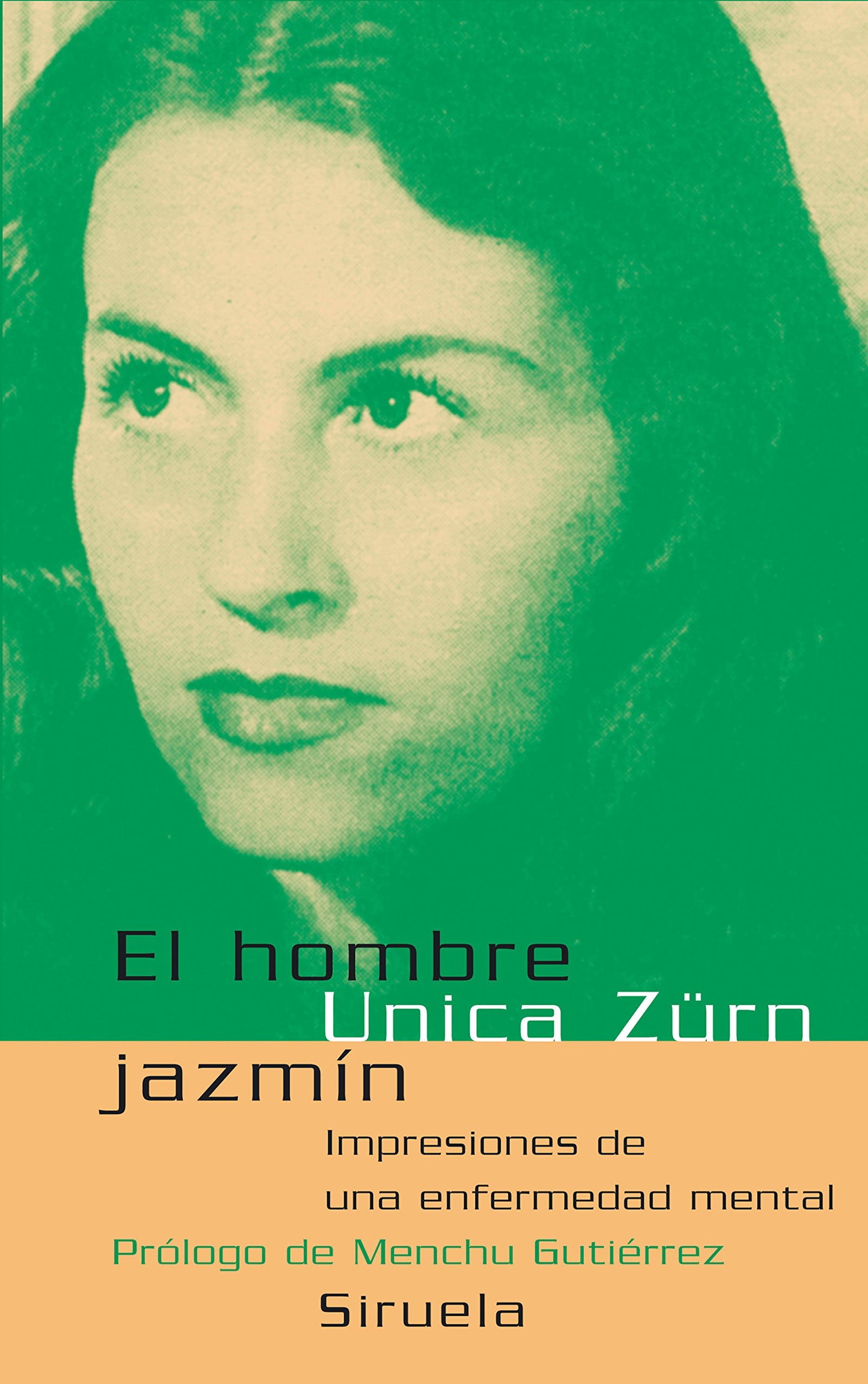 El hombre jazmin/ The Jasmine Man: Impresiones De Una Enfermedad Mental/ Impressions from a Mental Illness