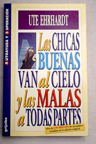 Las chicas buenas van al cielo y las malas a todas partes