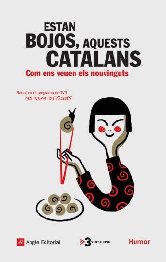 Estan bojos, aquests catalans: Com ens veuen els nouvinguts