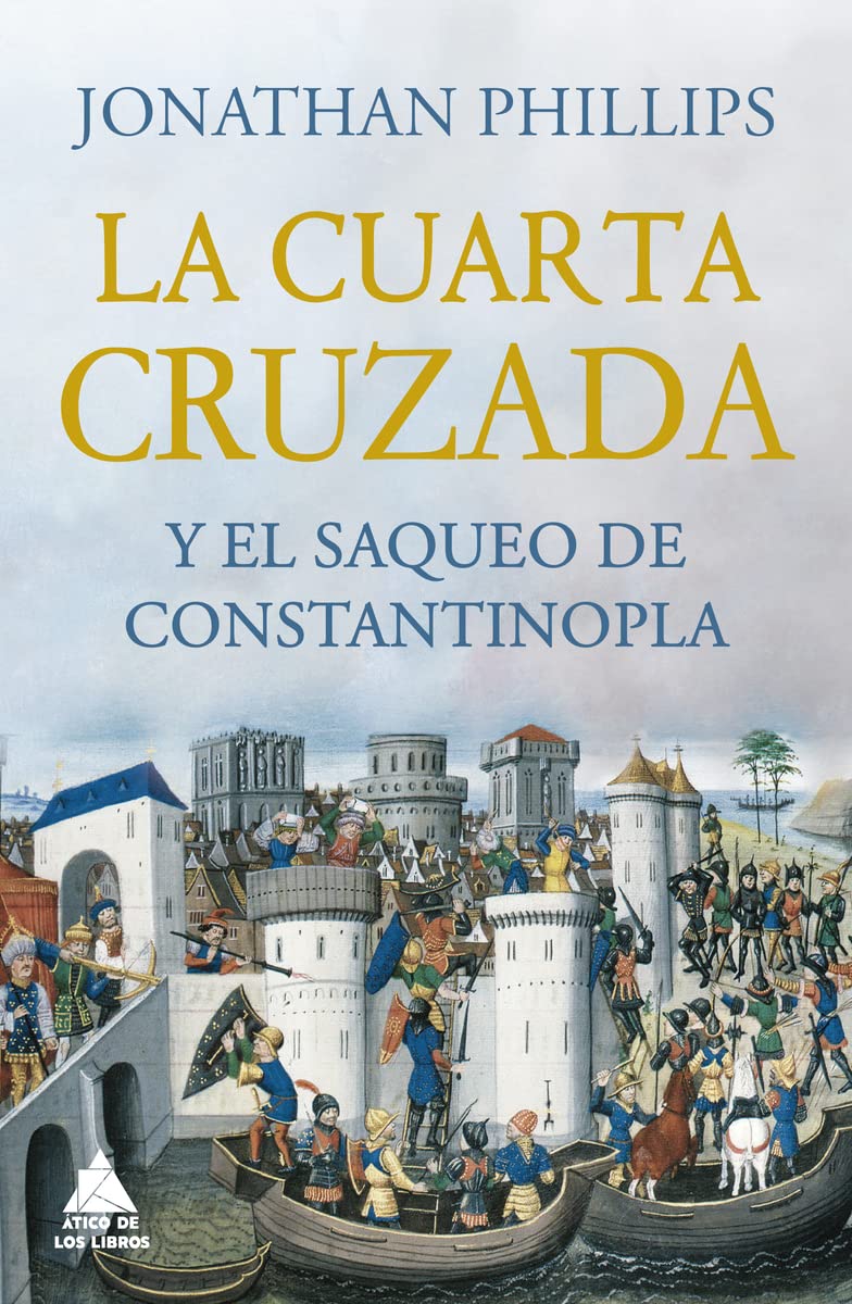 La cuarta Cruzada y el saqueo de Constantinopla/ The Fourth Crusade and the Sack of Constantinople